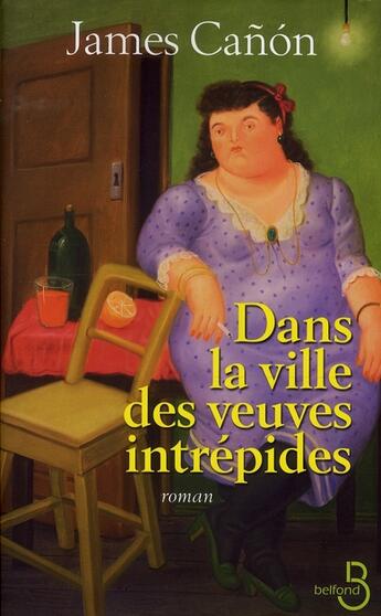 Couverture du livre « Dans la ville des veuves intrépides » de James Canon aux éditions Belfond