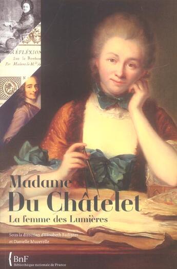 Couverture du livre « Madame du chatelet- la femme des lumieres » de Badinter Muzerelle aux éditions Bnf Editions