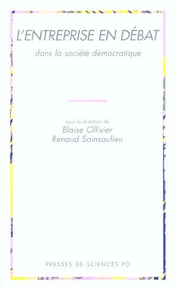 Couverture du livre « L'entreprise en débat dans la société contemporaine » de Renaud Sainsaulieu aux éditions Presses De Sciences Po