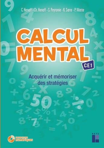 Couverture du livre « Calcul mental CE1 + Téléchargement » de Christian Henaff et Sandrine Peyronie et Celine Henaff et Pascal Vilatte et Karine Sarre aux éditions Retz