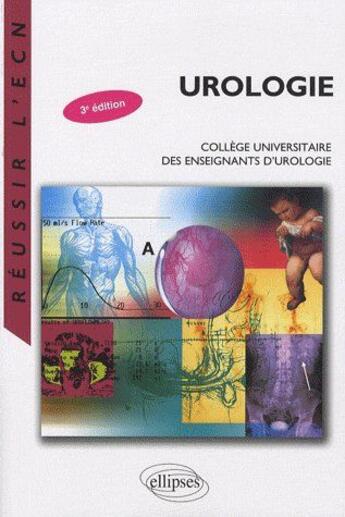 Couverture du livre « Urologie ; collège universitaire des enseignants d'urologie (3e édition) » de College U. aux éditions Ellipses