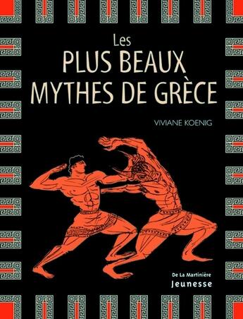 Couverture du livre « Les plus beaux mythes de Grèce » de Viviane Koenig aux éditions La Martiniere Jeunesse