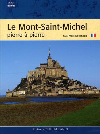 Couverture du livre « Le Mont Saint-Michel pierre à pierre » de Marc Deceneux aux éditions Ouest France