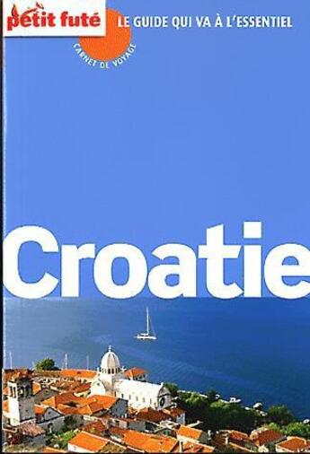 Couverture du livre « GUIDE PETIT FUTE ; CARNETS DE VOYAGE ; Croatie (édition 2012) » de  aux éditions Petit Fute