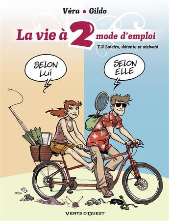 Couverture du livre « La Vie à 2, mode d'emploi - Tome 02 : Loisirs, détente et oisiveté » de Vera et Gildo aux éditions Vents D'ouest