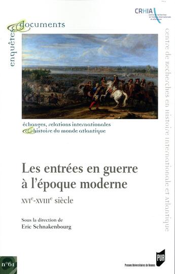 Couverture du livre « Les entrées en guerre à l'époque moderne » de Eric Schnakenbourg aux éditions Pu De Rennes