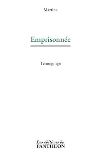 Couverture du livre « Emprisonnée » de Martine aux éditions Editions Du Panthéon