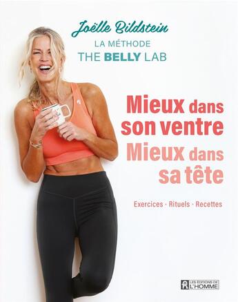 Couverture du livre « Mieux dans son ventre, mieux dans sa tête : exercices, rituels, recettes » de Joelle Bildstein aux éditions Editions De L'homme