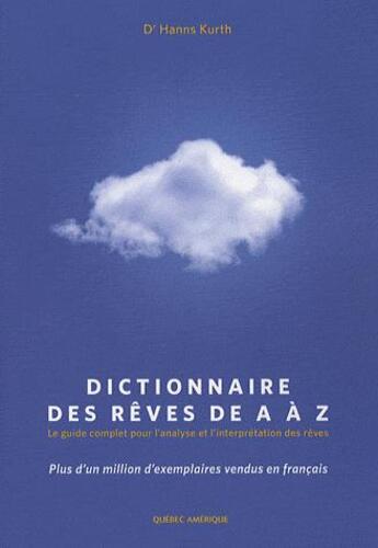 Couverture du livre « Dictionnaire des rêves de A à Z » de Hanns Kurth aux éditions Quebec Amerique