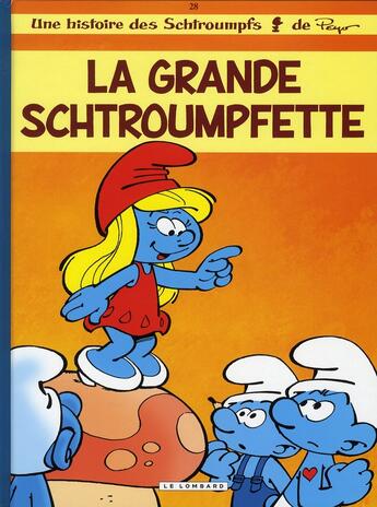 Couverture du livre « Les Schtroumpfs Tome 28 : la grande Schtroumpfette » de Peyo aux éditions Lombard