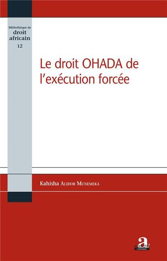 Couverture du livre « Le droit OHADA de l'exécution forcée » de Kahisha Alidor Munemeka aux éditions Academia