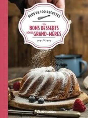 Couverture du livre « Les bons desserts de nos grands-mères » de Aleth Thomas aux éditions Rustica