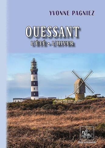 Couverture du livre « Ouessant ; l'été, l'hiver » de Yvonne Pagniez aux éditions Editions Des Regionalismes