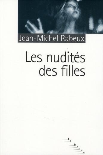 Couverture du livre « Les nudités des filles » de Jean-Michel Rabeux aux éditions Rouergue