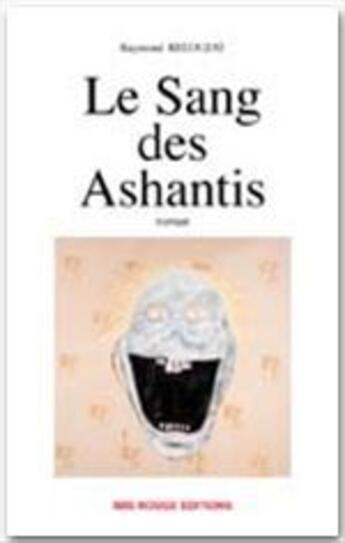 Couverture du livre « Le sang des ashantis » de Raymond Relouzat aux éditions Ibis Rouge