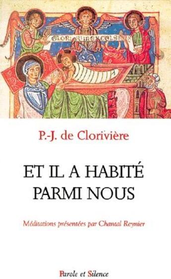 Couverture du livre « Et il a habite parmi nous » de Cloriviere Pj aux éditions Parole Et Silence