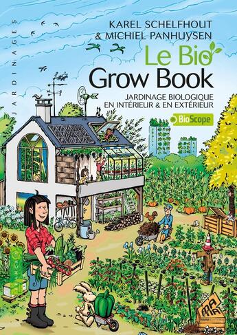 Couverture du livre « Le bio grow book ; jardinage biologique en intérieur & en extérieur » de Mig et Karel Schelfhout aux éditions Mamaeditions