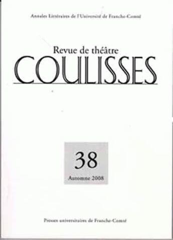 Couverture du livre « COULISSES N.38 ; automne 2008 » de  aux éditions Pu De Franche Comte