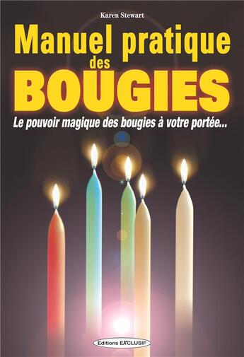 Couverture du livre « Manuel pratique des bougies » de Karen Stewart aux éditions Exclusif