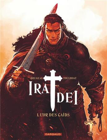 Couverture du livre « Ira dei Tome 1 : l'or des caïds » de Vincent Brugeas et Ronan Toulhoat aux éditions Dargaud