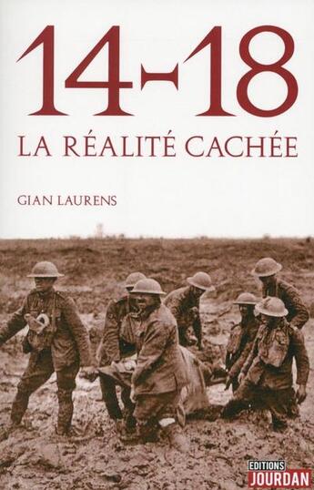 Couverture du livre « 14-18 la realite cachee » de Laurens Gian aux éditions Jourdan