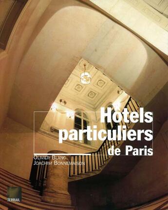 Couverture du livre « Hotels particuliers de paris » de Olivier Blanc aux éditions Terrail