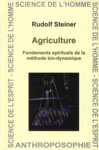 Couverture du livre « Agriculture ; fondements spirituels de la méthode bio-dynamique » de Rudolf Steiner aux éditions Anthroposophiques Romandes