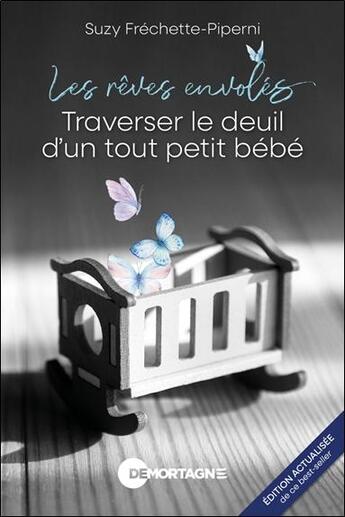 Couverture du livre « Les reves envoles - traverser le deuil d'un tout petit bebe » de Frechette-Piperni S. aux éditions De Mortagne