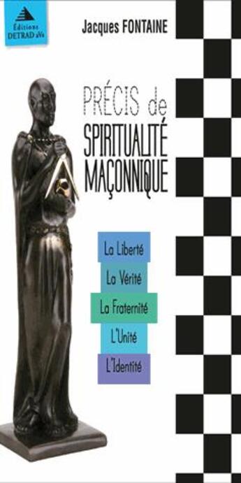 Couverture du livre « Précis de spiritualité maçonnique ; coffret » de Jacques Fontaine aux éditions Detrad Avs
