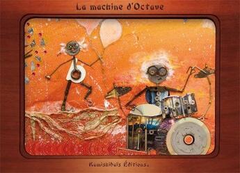 Couverture du livre « Machine d'Octave » de Benedicte Carboneill et Laure Phelipon aux éditions Kamishibais