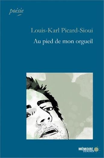 Couverture du livre « Au pied de mon orgueil » de Louis-Karl Picard-Sioui aux éditions Memoire D'encrier