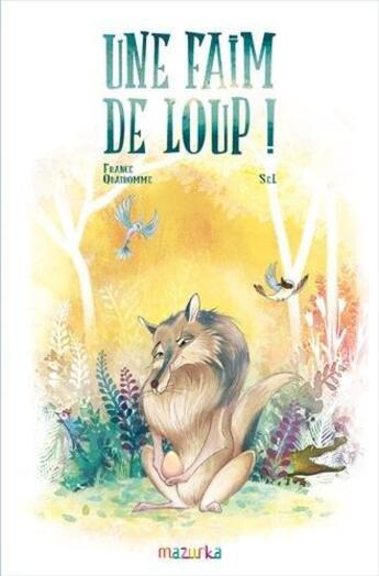 Couverture du livre « Une faim de loup » de France Quatromme et Sel aux éditions Mazurka