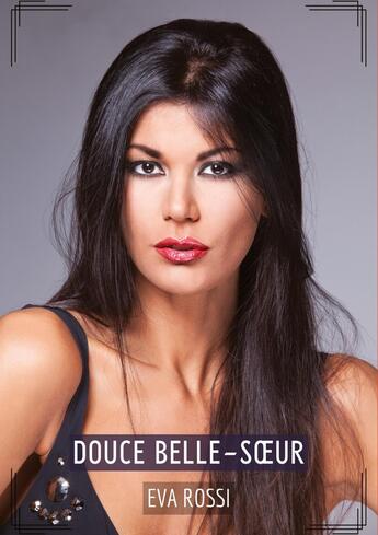 Couverture du livre « Douce belle-soeur : Histoires Érotiques Tabou pour Adultes » de Eva Rossi aux éditions Tredition