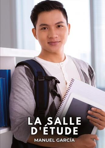 Couverture du livre « La salle d'étude : Histoires Érotiques Gay de Sexe Explicite » de Manuel Garcia aux éditions Tredition