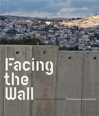 Couverture du livre « Facing the wall » de Shalem Avinoam aux éditions Walther Konig