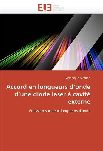 Couverture du livre « Accord en longueurs d'onde d'une diode laser a cavite externe » de Zambon Veronique aux éditions Editions Universitaires Europeennes