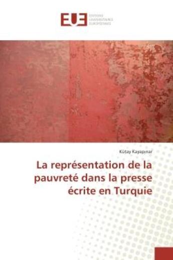 Couverture du livre « La representation de la pauvrete dans la presse ecrite en Turquie » de Kütay Kayap?Nar aux éditions Editions Universitaires Europeennes