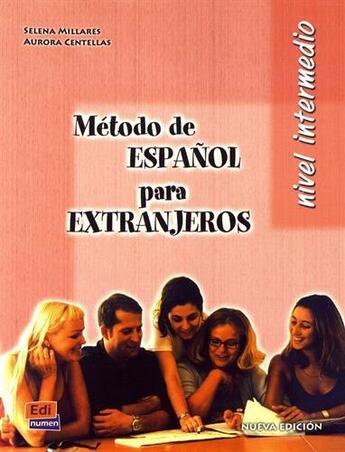 Couverture du livre « Método de español para extranjeros ; libro del alumno ; nivel intermedio » de  aux éditions Edinumen