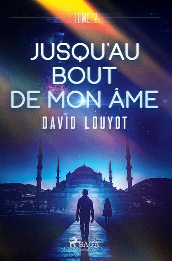 Couverture du livre « Jusqu'au bout de mon âme - tome 2 » de David Louyot aux éditions Saga France