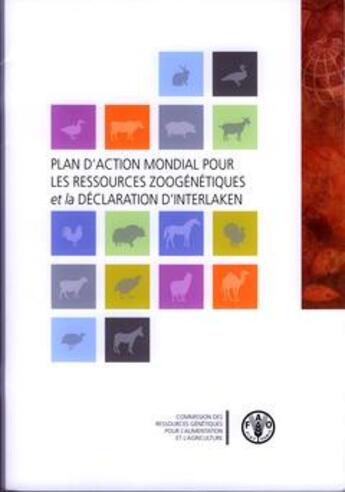 Couverture du livre « Plan d'action mondial pour les ressources zoogenetiques et la declaration d'interlaken. conf. techn. » de  aux éditions Fao