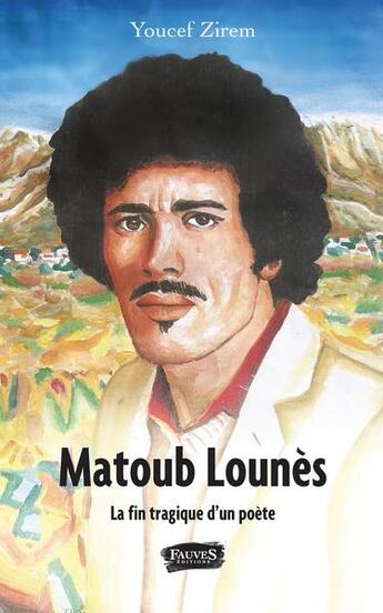 Couverture du livre « Matoub Lounès ; la fin tragique d'un poète » de Youcef Zirem aux éditions Fauves