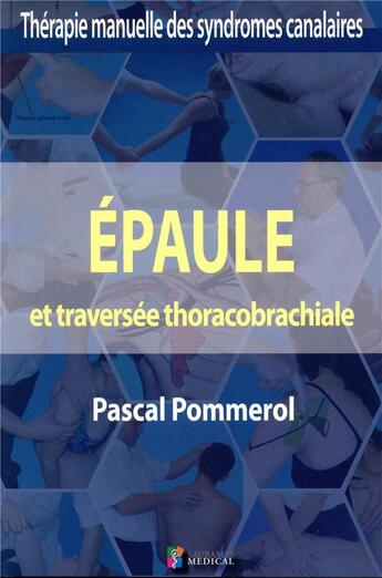 Couverture du livre « Épaule et traversée thoracobrachiale » de Pascal Pommerol aux éditions Sauramps Medical