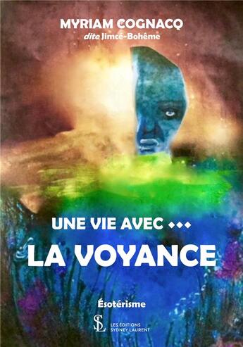 Couverture du livre « Une vie avec ... la voyance » de Cognacq Myriam aux éditions Sydney Laurent