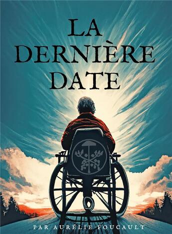 Couverture du livre « La Dernière date » de Aurelie Foucault aux éditions Librinova