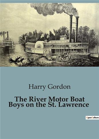 Couverture du livre « The River Motor Boat Boys on the St. Lawrence » de Harry Gordon aux éditions Culturea