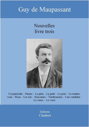 Couverture du livre « Nouvelles t.3 » de Guy de Maupassant aux éditions Editions Claubert