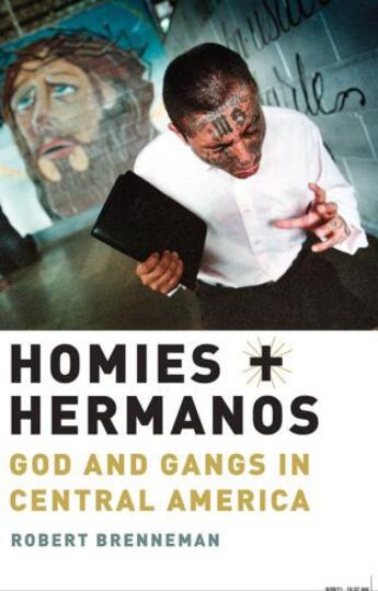 Couverture du livre « Homies and hermanos: god and gangs in central america » de Brenneman Robert aux éditions Editions Racine