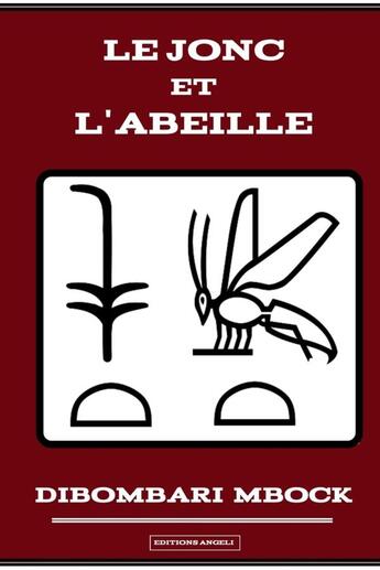 Couverture du livre « LE JONC ET L'ABEILLE » de Dibombari Mbock aux éditions Lulu