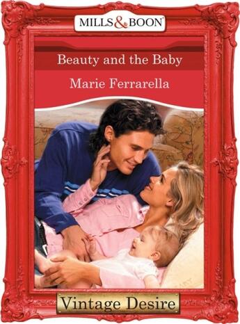 Couverture du livre « Beauty and the Baby (Mills & Boon Desire) » de Marie Ferrarella aux éditions Mills & Boon Series