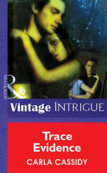 Couverture du livre « Trace Evidence (Mills & Boon Vintage Intrigue) » de Carla Cassidy aux éditions Mills & Boon Series